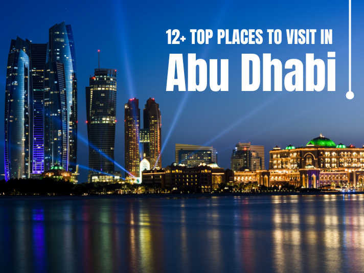 12+ Top Places To Visit In Abu Dhabi [Updated 2025]